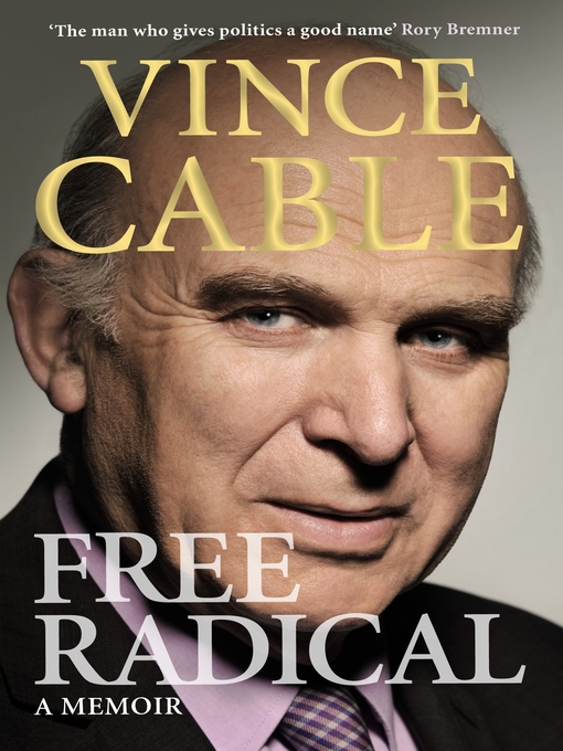 Title details for Free Radical by Vince Cable - Available